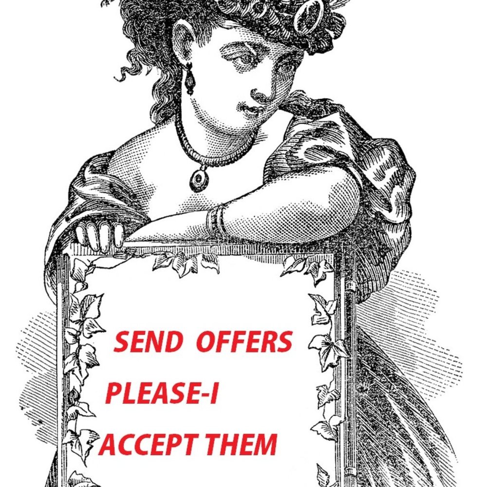 LIKE THE ITEM-SEND ME A OFFER PLEASE!!